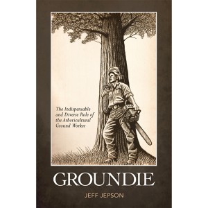 The Groundie’s Guide to Tree Work